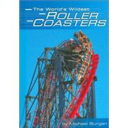 The World's Wildest Roller Coasters