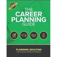 The Career Planning Guide: Planning Adulting
