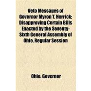 Veto Messages of Governor Myron T. Herrick