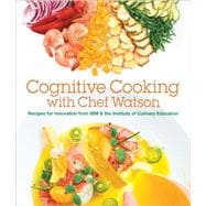 Cognitive Cooking With Chef Watson