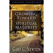 Growing Toward Spiritual Maturity