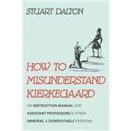 How to Misunderstand Kierkegaard book cover, ISBN 9781666725711