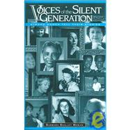Voices of the Silent Generation : Strong Women Tell Their Stories