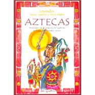 Leyendas, mitos, cuentos y otros relatos aztecas / Legends, Myths, Stories and other Aztec Tales