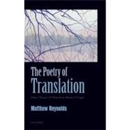 The Poetry of Translation From Chaucer & Petrarch to Homer & Logue