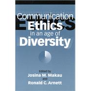 Communication Ethics in an Age of Diversity