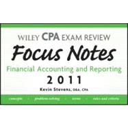 Wiley CPA Examination Review Focus Notes : Financial Accounting and Reporting 2011