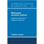 Referential-Semantic Analysis: Aspects of a Theory of Linguistic Reference