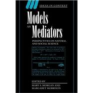 Models as Mediators: Perspectives on Natural and Social Science