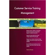 Customer Service Training Management A Complete Guide - 2020 Edition