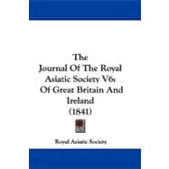 Journal of the Royal Asiatic Society V6 : Of Great Britain and Ireland (1841)