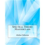 Spectral Theory Masterclass