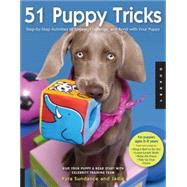 51 Puppy Tricks Step-by-Step Activities to Engage, Challenge, and Bond with Your Puppy