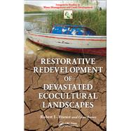 Restorative Redevelopment of Devastated Ecocultural Landscapes