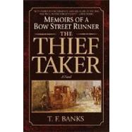 Thief-Taker : Memoirs of a Bow Street Runner