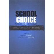 School Choice Policies and Outcomes : Empirical and Philosophical Perspectives