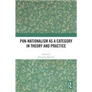 Pan-Nationalism as a Category in Theory and Practice