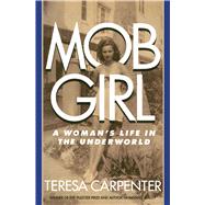 Mob Girl A Woman's Life in the Underworld