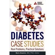 Diabetes Case Studies Real Problems, Practical Solutions