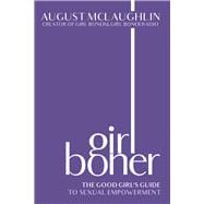 Girl Boner The Good Girl's Guide to Sexual Empowerment