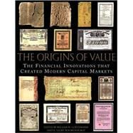 The Origins of Value The Financial Innovations that Created Modern Capital Markets
