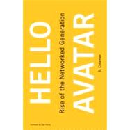 Hello Avatar Rise of the Networked Generation