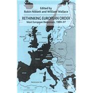 Rethinking European Order : West European Responses, 1989-1997