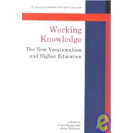 Working Knowledge : The New Vocationalism and Higher Education