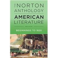 The Norton Anthology of American Literature Beginnings to 1820 (Volume A),9780393935714