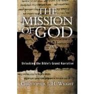 The Mission of God: Unlocking the Bible's Grand Narrative