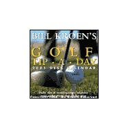 Bill Kroen's Golf Tip-a-Day 2001 Desk Calendar