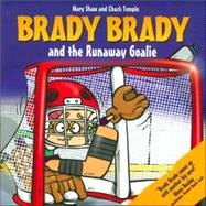 Brady Brady And the Runaway Goalie