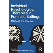Individual Psychological Therapies in Forensic Settings: Research and Practice