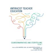 Antiracist Teacher Education Counternarratives and Storytelling