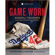 Game Worn Baseball Treasures from the Game's Greatest Heroes and Moments