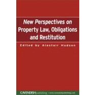 New Perspectives on Property Law : Obligations and Restitution