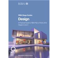 Design: A Practical Guide to RIBA Plan of Work 2013 Stages 2 and 3 (RIBA Stage Guide)