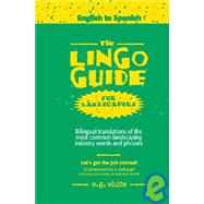 The Lingo Guide for Landscapers/La Lingo Guide Para Jardineros