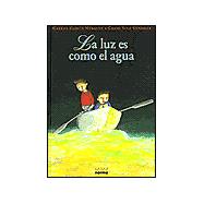 La Luz Es Como El Agua / The Light is Like Water
