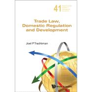 Trade Law, Domestic Regulation and Development