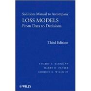 Loss Models: From Data to Decisions, Solutions Manual, 3rd Edition