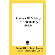 Elements Of Military Art And History