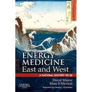 Energy Medicine East and West: The Natural History of Qi