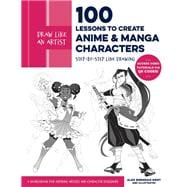 Draw Like an Artist: 100 Lessons to Create Anime and Manga Characters Step-by-Step Line Drawing - A Sourcebook for Aspiring Artists and Character Designers - Access video tutorials via QR codes!