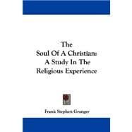 The Soul of a Christian: A Study in the Religious Experience