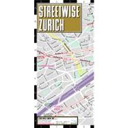 Streetwise Zurich Map - Laminated City Street Map of Zurich, Switzerland : Folding pocket size travel map with integrated metro map featuring tram, bus, train, cable car lines and Stations