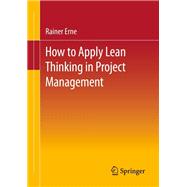 Lean Project Management - How to Apply Lean Thinking to Project Management