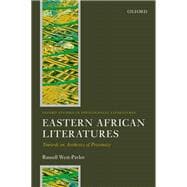 Eastern African Literatures Towards an Aesthetics of Proximity