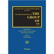 The Group of 77 at the United Nations Volume V:  The Perez-Guerrero Trust Fund for South-South Cooperation (PGTF)