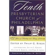 Tenth Presbyterian Church of Philadelphia : 175 Years of Thinking and Acting Biblically